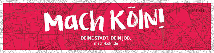 Mach Köln! DEINE STADT. DEIN JOB.